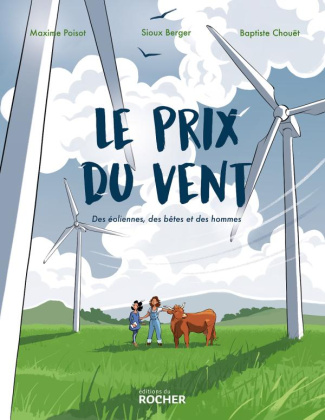 Le prix du vent. Des éoliennes, des bêtes et des hommes
