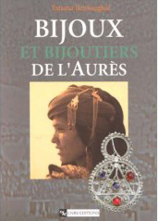 Bijoux et bijoutiers de l'Aurès. Traditions et innovations