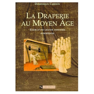 La draperie au Moyen Age. Essor d'une grande industrie européenne