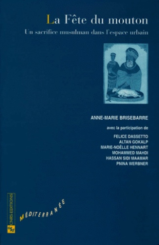 LA FETE DU MOUTON. Un sacrifice musulman dans l'espace urbain