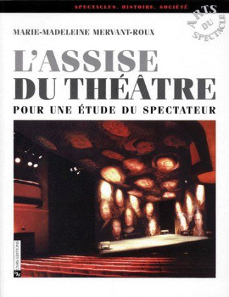 L'ASSISE DU THEATRE. Pour une étude du spectateur