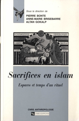 Sacrifices en Islam. Espaces et temps d'un rituel