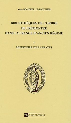 Bibliothèques de l'ordre de Prémontré dans la France de l'Ancien Régime. Tome 1, Répertoire des abba
