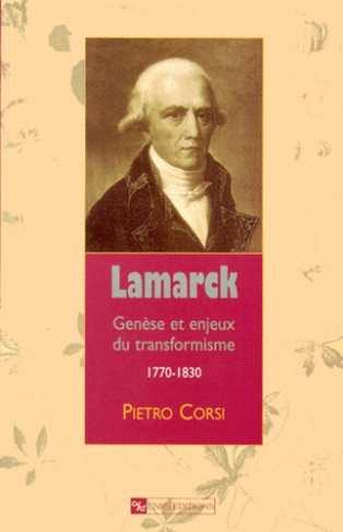 Lamarck. Genèse et enjeux du transformisme, 1770-1830