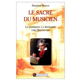 LE SACRE DU MUSICIEN. La référence à l'Antiquité chez Beethoven