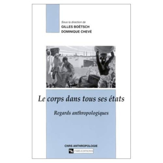 Le corps dans tous ses états. Regards anthropologiques