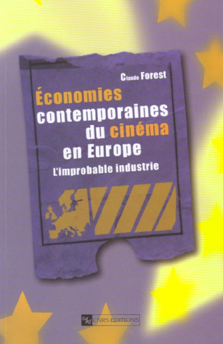 Economies contemporaines du cinéma en Europe. L'improbable industrie