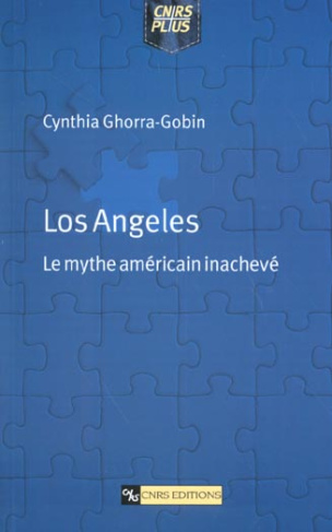 Los Angeles. Le mythe américain inachevé