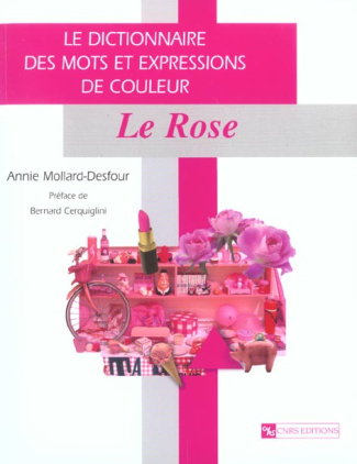 Le dictionnaire des mots et expressions de couleur du XXe siècle. Le Rose