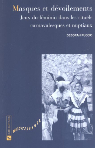 Masques et dévoilements. Jeux du féminin dans les rituels carnavalesques et nuptiaux