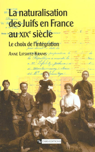 La naturalisation des Juifs en France au XIXème siècle. Le choix de l'intégration