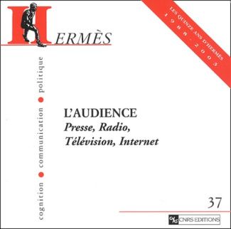 Hermès N° 37 : L'audience. Presse, radio, télévision, internet