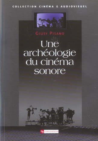 Une archéologie du cinéma sonore