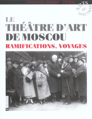 Le Théâtre d'Art de Moscou. Ramifications, voyages