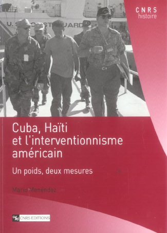 Cuba, Haïti et l'interventionnisme américain. Un poids, deux mesures