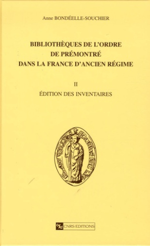 Bibliothèque de l'ordre de Prémontré dans la France d'Ancien Régime. Volume 2, Edition des inventair