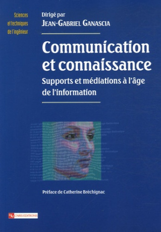 Communication et connaissance. Supports et médiations à l'âge de l'information