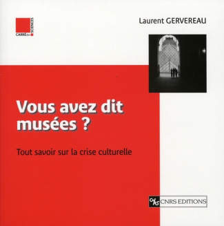 Vous avez dit musées ? Tout savoir sur la crise culturelle