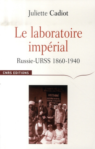 Le laboratoire impérial . Russie-URSS 1870-1940