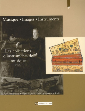 Musique, images, instruments N° 9 : Les collections d'instruments de musique. 2e partie