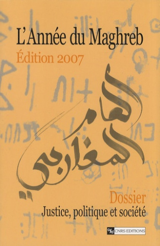L'Année du Maghreb N° 3/2007 : Justice, politique et société. Edition 2007