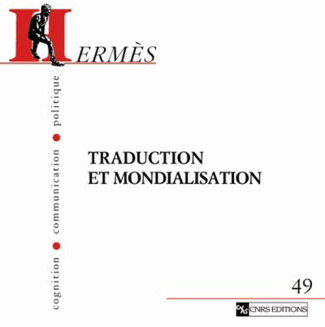 Hermès N° 49 : Traduction et mondialisation