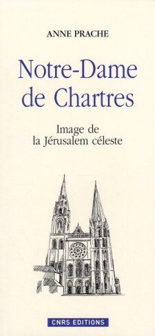 Notre-Dame de Chartres. Image de la Jérusalem céleste