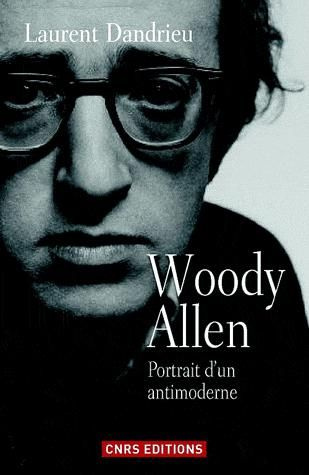 Woody Allen, portrait d'un antimoderne