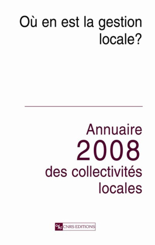 Annuaire 2008 des collectivités locales. Où en est la gestion locale ?