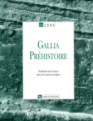 Gallia Préhistoire N° 50, 2008 : Préhistoire de la France dans son contexte européen