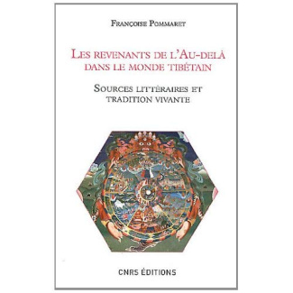 Les revenants de l'au-delà dans le monde tibétain. Sources littéraires et tradition vivante