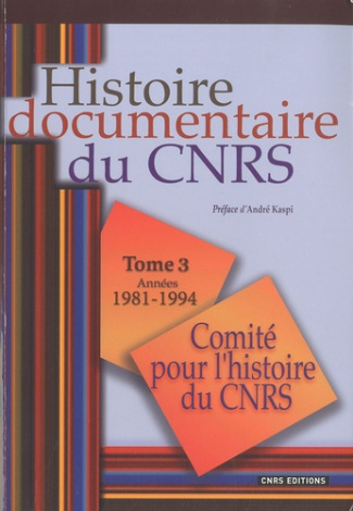 Histoire documentaire du CNRS. Tome 3, Années 1981-1994