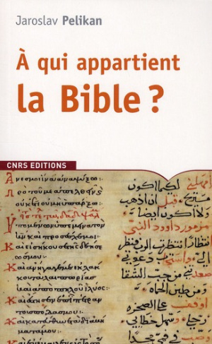 A qui appartient la Bible ? Le livre des livres à travers les âges
