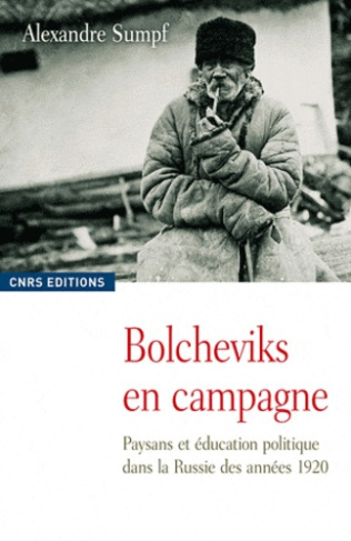 Bolcheviks en campagne. Paysans et éducation politique dans la Russie des années 1920