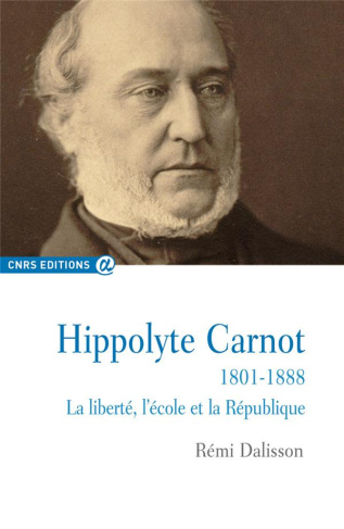 Hippolyte Carnot (1801-1888). La liberté, l'école et la République