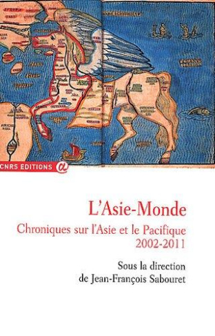 L'Asie-Monde. Chroniques sur l'Asie et le Pacifique (2002-2011)
