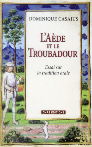 L'Aède et le Troubadour. Essai sur la tradition orale