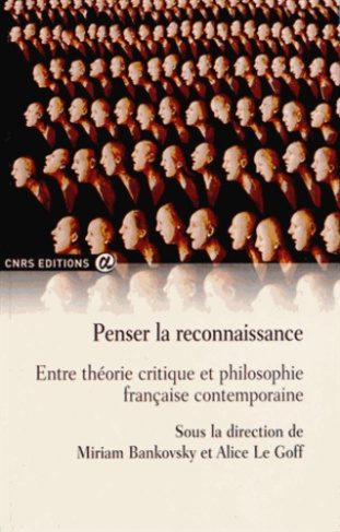 Penser la reconnaissance. Entre théorie critique et philosophie française contemporaine