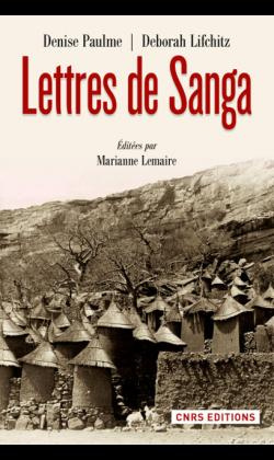Lettres de Sanga. A André Schaeffner, Michel Leiris, Marcel Mauss, Georges Henri Rivière... Edition
