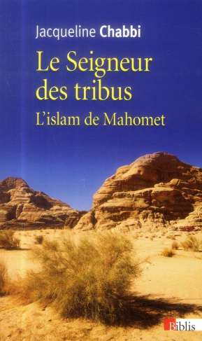 Le Seigneur des tribus. L'islam de Mahomet
