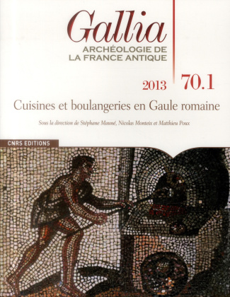 Gallia N° 70-1, 2013 : Cuisines et boulangeries en Gaule romaine