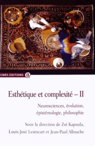 Esthétique et complexité. Volume 2, Neurosciences, évolution, épistémologie, philosophie
