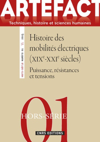 Artefact Hors-série N° 1/2015 : Histoire des mobilités électriques (XIXe-XXIe siècles). Puissance, r