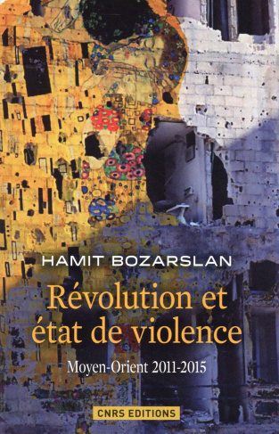 Révolution et état de violence. Moyen-Orient 2011-2015