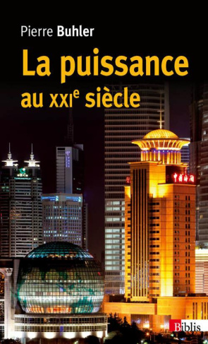 La puissance au XXIe siècle. Les nouvelles définitions du monde