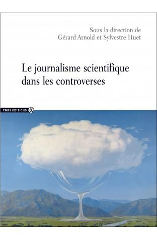 Le journalisme scientifique dans les controverses