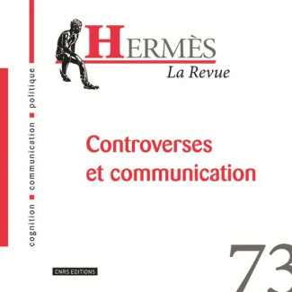 Hermès N° 73 : Controverses et communication