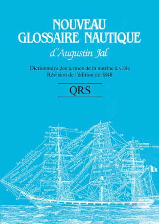 Nouveau glossaire nautique QRS. Dictionnaire des termes de la marine à voile, révision de l'édition