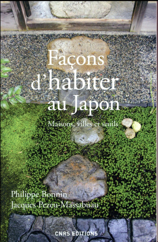 Façons d'habiter au Japon. Maisons, villes et seuils