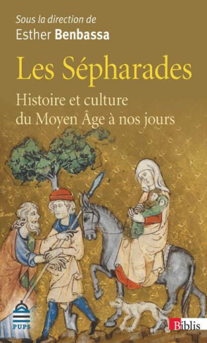 Les Sépharades. Histoire et culture du Moyen Age à nos jours, Edition revue et augmentée